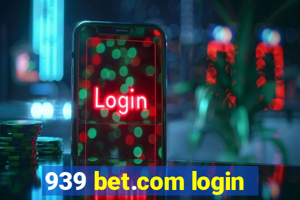 939 bet.com login